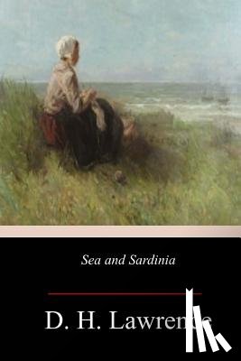 Lawrence, D. H. - Sea and Sardinia