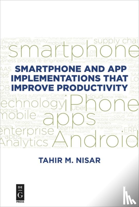 Nisar, Tahir M. - Smartphone and App Implementations that Improve Productivity