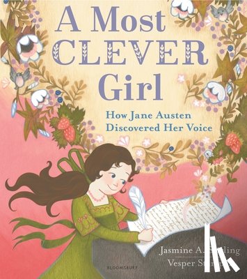 Stirling, Jasmine A. - A Most Clever Girl: How Jane Austen Discovered Her Voice