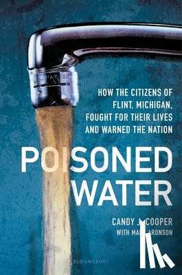 Cooper, Candy J. - Poisoned Water: How the Citizens of Flint, Michigan, Fought for Their Lives and Warned the Nation
