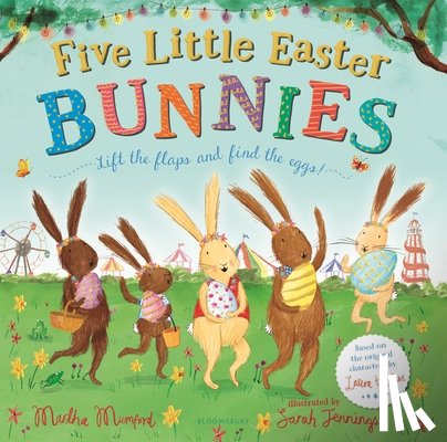 Mumford, Martha - Five Little Easter Bunnies: A Lift-The-Flap Adventure