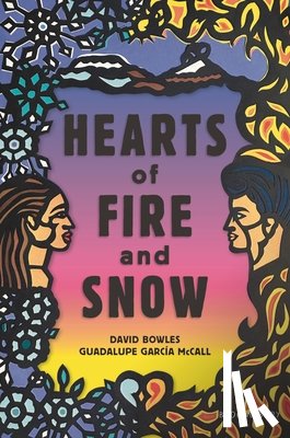 Bowles, David - Hearts of Fire and Snow