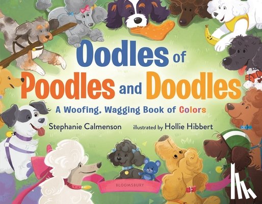 Calmenson, Stephanie - Oodles of Poodles and Doodles: A Woofing, Wagging Book of Colors