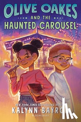 Bayron, Kalynn - Olive Oakes and the Haunted Carousel