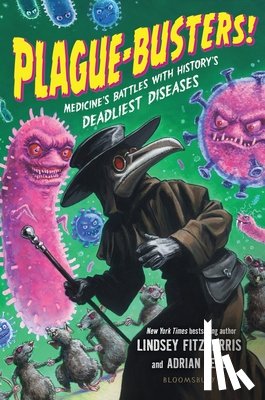 Fitzharris, Lindsey, Teal, Adrian - Plague-Busters!