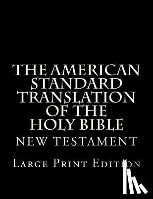 Martin, C. Alan - The American Standard Translation of The Holy Bible: Low Tide Press LARGE PRINT Edition