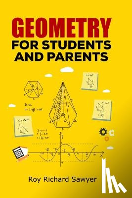 Sawyer, Roy Richard - Geometry for Students and Parents