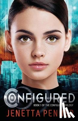 Penner, Jenetta L. - Configured: Book #1 in The Configured Trilogy