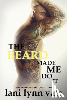 Vale, Lani Lynn - The Beard Made Me Do It