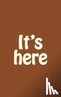 Williams, Vanessa - It's Here: 103 Pages of 5*8 Inches for Password Keeping Book. Arrange All Password to Be in One Book. Convenience and Easy with M