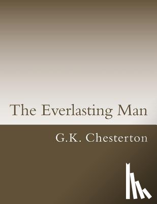 Chesterton, G. K. - The Everlasting Man