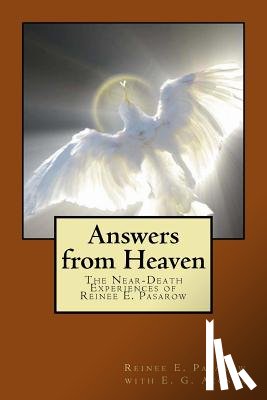 Acosta, E. G. - Answers from Heaven: The Near-Death Experiences of Reinee Pasarow