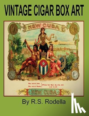 Rodella, R. S. - Vintage Cigar Box Art: Coffee Table Book