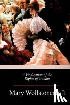 Wollstonecraft, Mary - A Vindication of the Rights of Woman