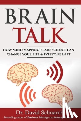 Schnarch, David - Brain Talk: How Mind Mapping Brain Science Can Change Your Life & Everyone In It