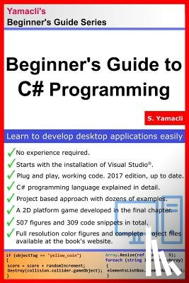 Yamacli, Serhan - Beginner's Guide to C# Programming: A Practical Approach in Visual Studio