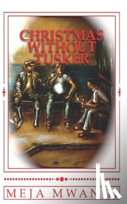 Mwangi, Meja - Christmas Without Tusker