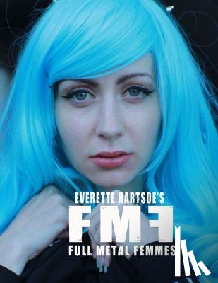 Hartsoe, Everette - Full Metal Femmes: Sythe Seven vol.1
