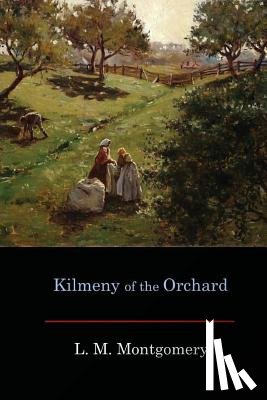 Montgomery, Lucy Maud - Kilmeny of the Orchard