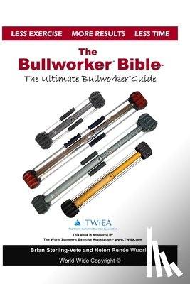 Renee, Helen, Sterling-Vete, Brian - The Bullworker Bible