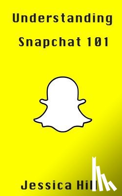Hill, Jessica - Understanding Snapchat 101: Latest Updates On Snap Map