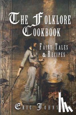 Johnson, Eric - The Folklore Cookbook: Fairy Tales and Recipes