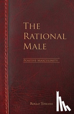 Tomassi, Rollo - The Rational Male - Positive Masculinity