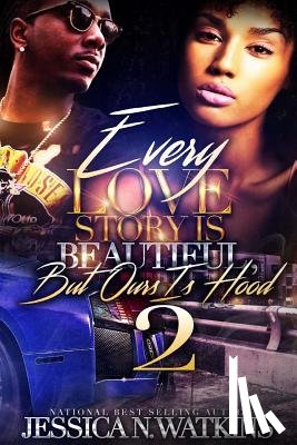 Watkins, Jessica N. - Every Love Story Is Beautiful, But Ours Is Hood 2