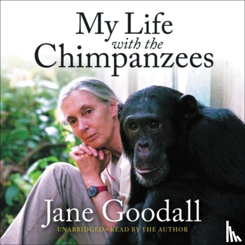 Goodall, Jane - My Life with the Chimpanzees