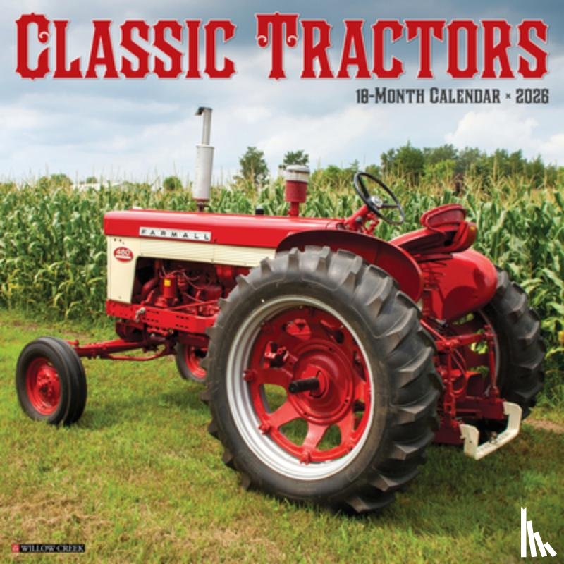 Willow Creek Press - Classic Tractors 2026 12 X 12 Wall Calendar
