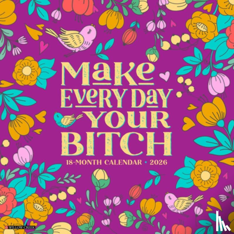 Willow Creek Press - Make Every Day Your Bitch 2026 Wall Calendar