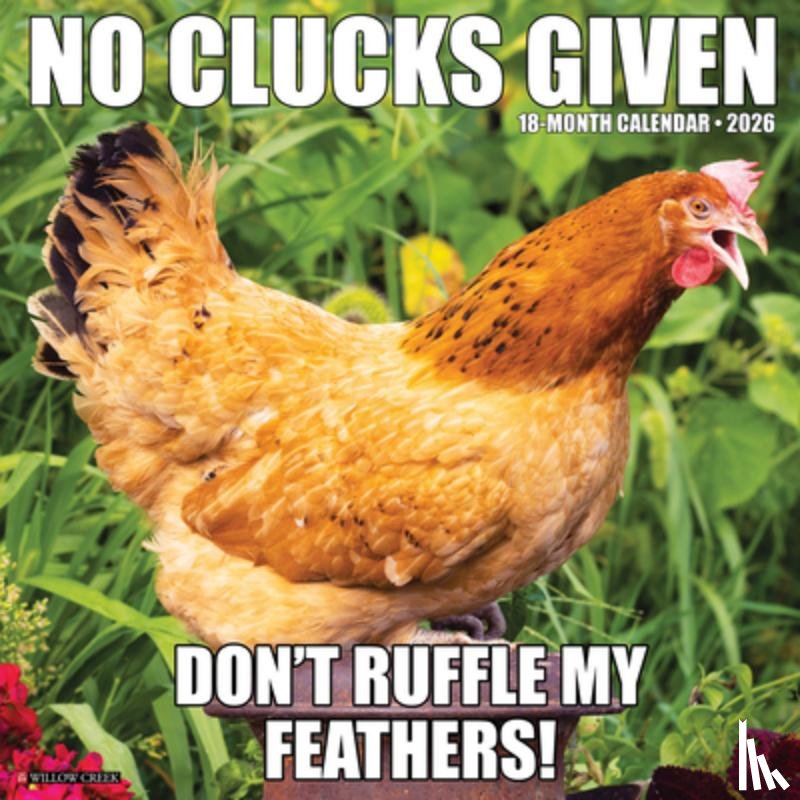 Willow Creek Press - No Clucks Given 2026 Wall Calendar