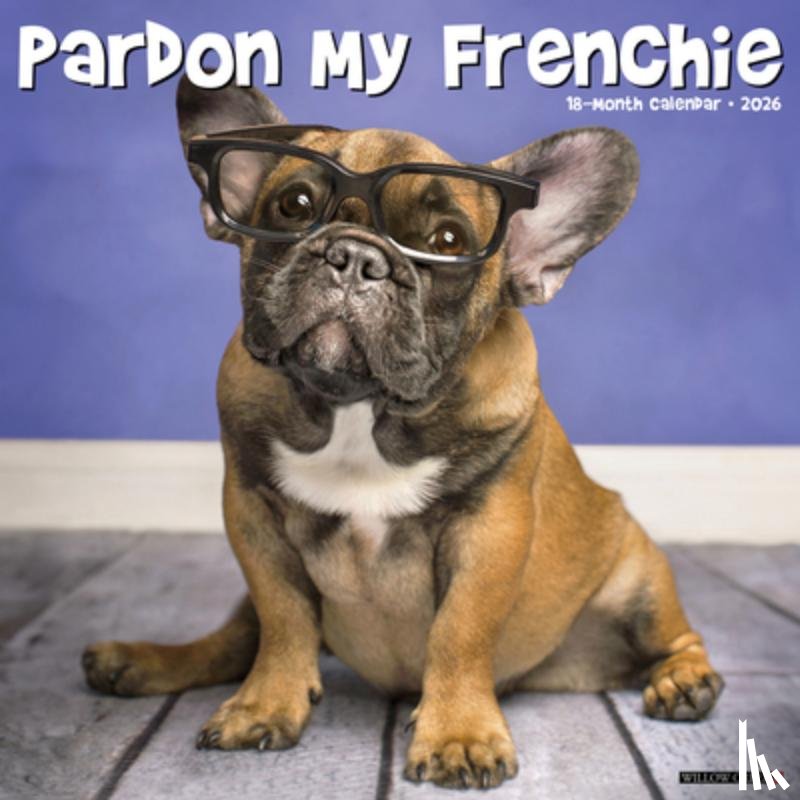 Willow Creek Press - Pardon My Frenchie 2026 Wall Calendar