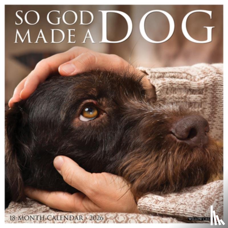 Willow Creek Press - So God Made a Dog 2026 12 X 12 Wall Calendar