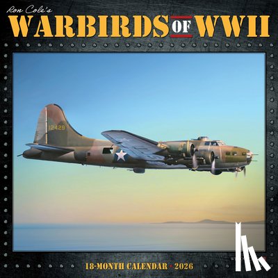 Ron Cole - Warbirds of WWII 2026 12 X 12 Wall Calendar