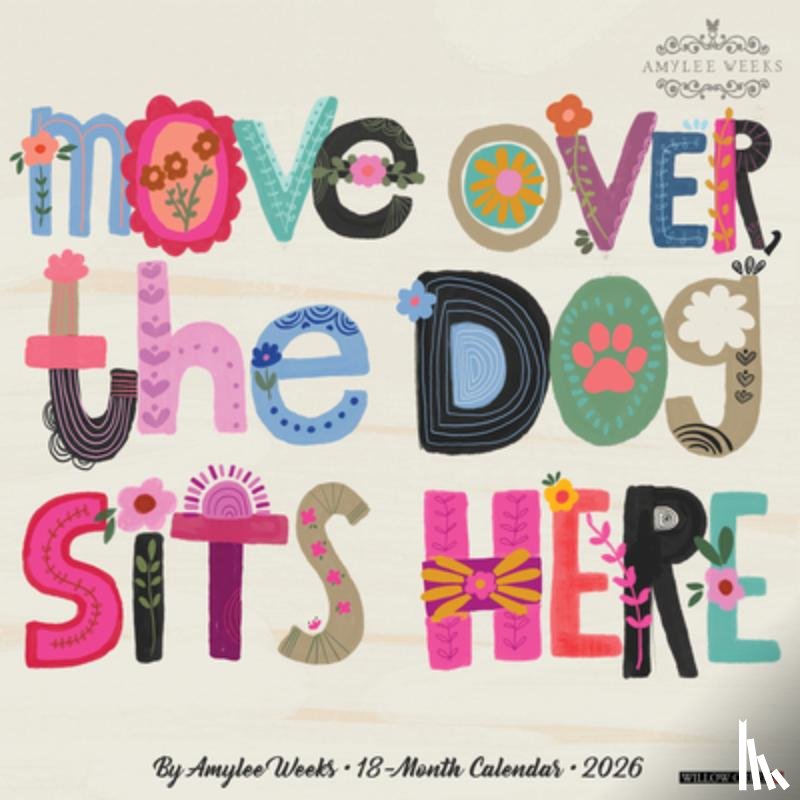 Amylee Weeks - Every Home Needs a Dog 2026 Wall Calendar