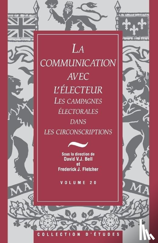 Fletcher, Frederick J., Bell, David V. J. - La Communication avec l'electeur