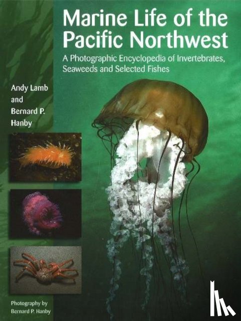 Andy Lamb, Bernard P. Hanby - Marine Life of the Pacific Northwest