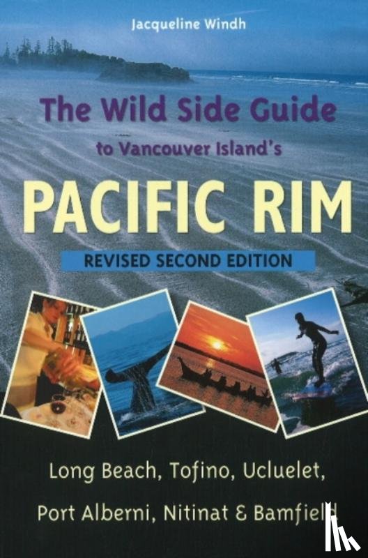 Windh, Jacqueline - The Wild Side Guide to Vancouver Island's Pacific Rim