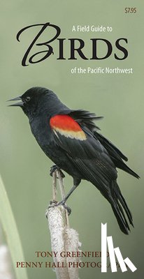 Greenfield, Tony - A Field Guide to Birds of the Pacific Northwest