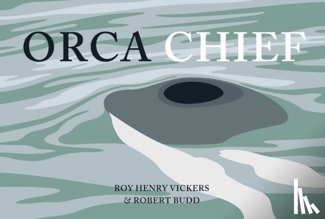 Robert Budd, Roy Henry Vickers - Orca Chief