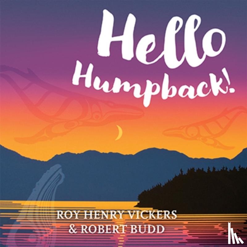 Roy Henry Vickers, Robert Budd - Hello Humpback!