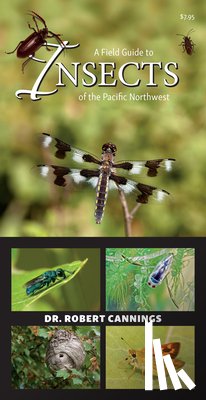 Dr. Robert Cannings - A Field Guide to Insects of the Pacific Northwest