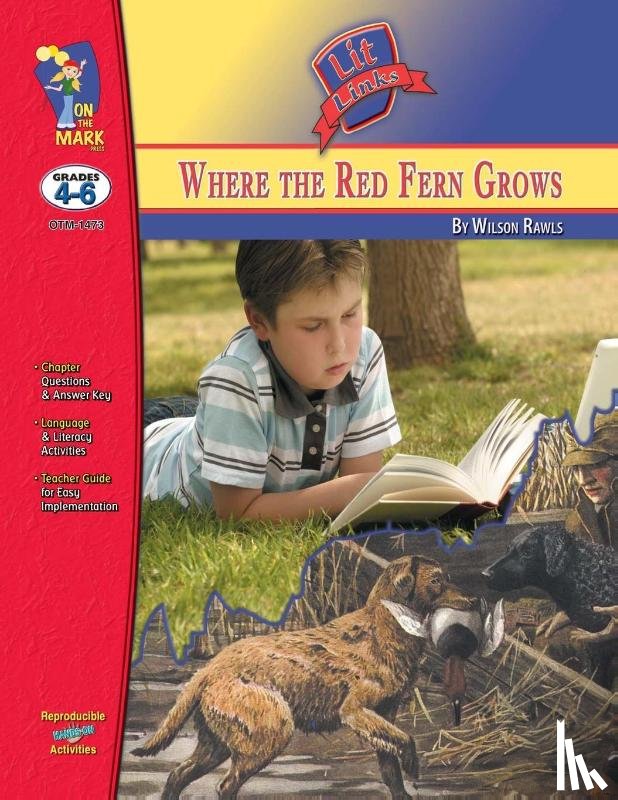 Sousa, Roy, Twigg, David - Where the Red Fern Grows, by Wilson Rawls Lit Link Grades 4-6