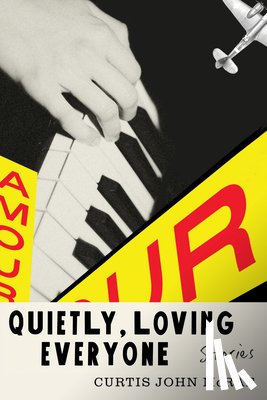 McRae, Curtis John - Quietly, Loving Everyone: Stories