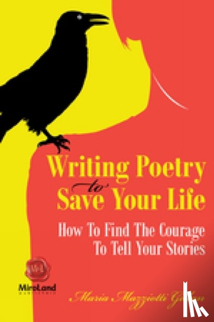 Gillan, Maria Mazziotti - Writing Poetry To Save Your Life Volume 1