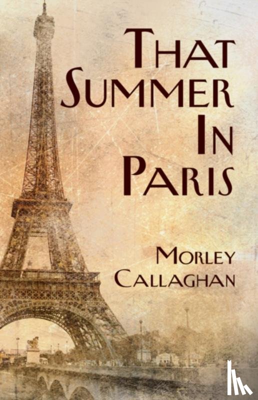 Callaghan, Morley - That Summer in Paris