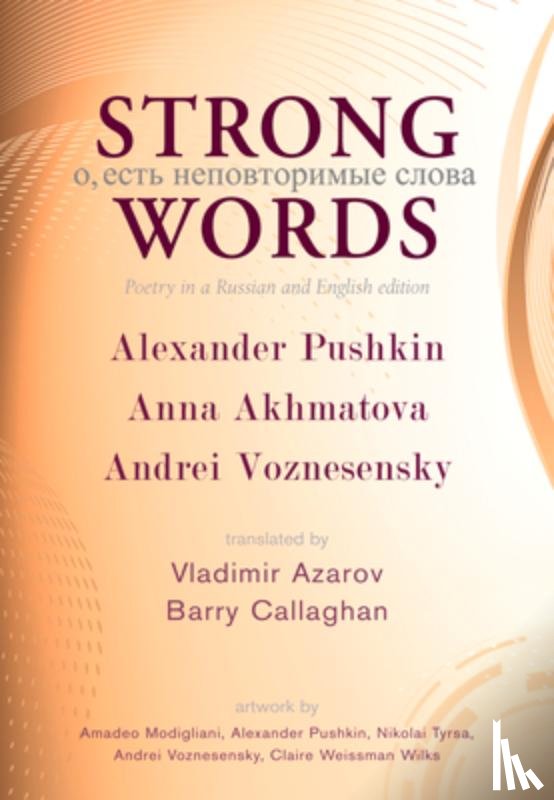 Pushkin, Alexander, Akhmatova, Anna, Voznesensky, Andrei - Strong Words