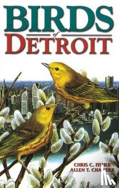 Fisher, Chris, Chartier, Allen - Birds of Detroit