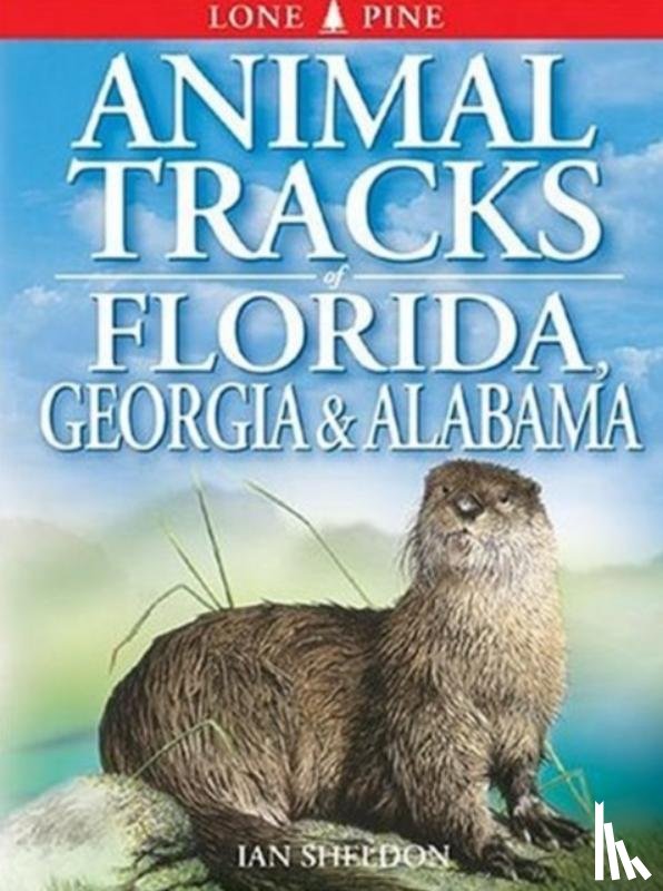 Sheldon, Ian - Animal Tracks of Florida, Georgia and Alabama